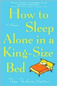 ... How to Sleep Alone in a King-Size Bed: A Memoir” as Want to Read