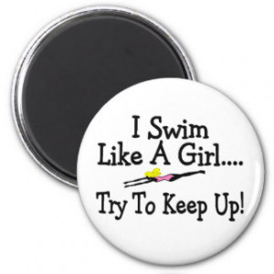 Swim Like A Girl Try To Keep Up Refrigerator Magnets