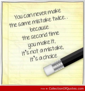 -The-Same-Mistake-Twice-Because-The-Second-Time-You-Make-It-Its-Not ...