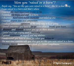 Beautiful quote for an country/farm kid..