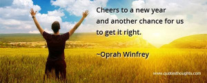 New year quotes thoughts another chance to get it right ophra winfrey