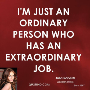 julia-roberts-julia-roberts-im-just-an-ordinary-person-who-has-an.jpg