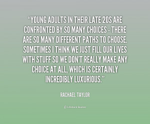 Young adults in their late 20s are confronted by so many choices