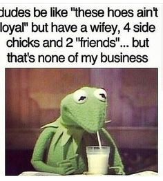 Kermit the frog be like