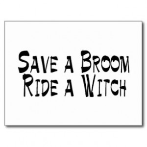 Save a Broom Ride a Witch 3 Postcard