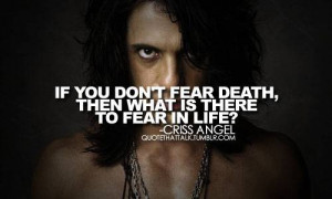 ... picture with a quote of Criss Angel, the amazing inspiring illusionist