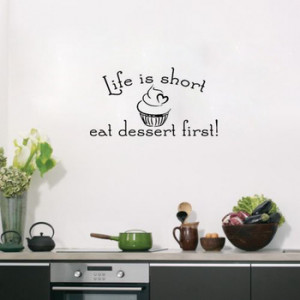 LIFE IS SHORT EAT DESSERT FIRST Vinyl Word Quote Wall Decal Kitchen ...