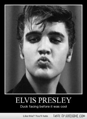 Elvis Presley duck face