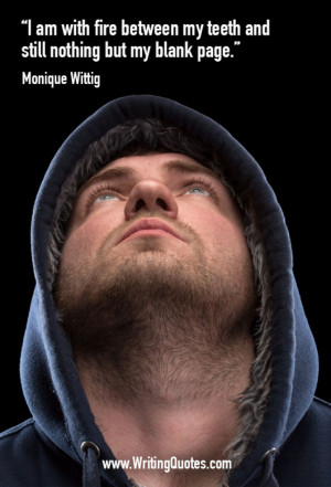 Quotes About Writing » Monique Wittig Quotes - Fire Teeth - Quotes ...