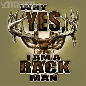 Why Yes I am A Rack Man