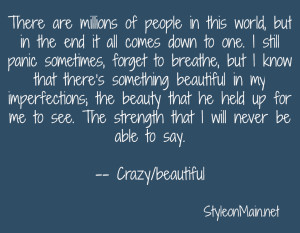 Crazy/Beautiful imperfections quote