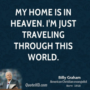 billy-graham-billy-graham-my-home-is-in-heaven-im-just-traveling.jpg