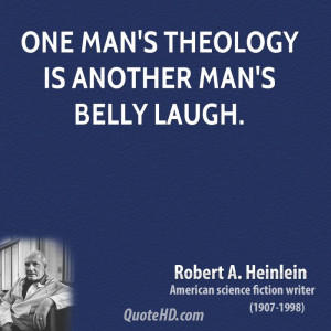 One man's theology is another man's belly laugh.