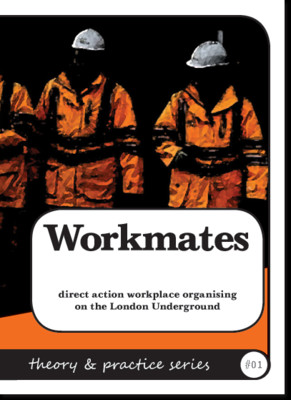 ... : direct action workplace organising on the London Underground