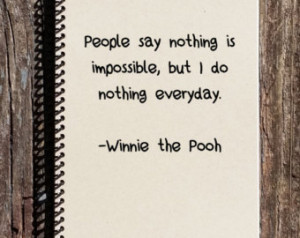 ... Nothing Quote - Nothing is Impossible - Funny Quote - Pooh Bear Quotes