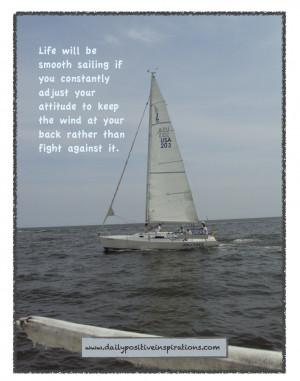 Life will be smooth sailing if you constantly adjust your attitude to ...