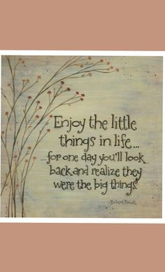 Enjoy The Little Things Quotes  About Family  Memories  