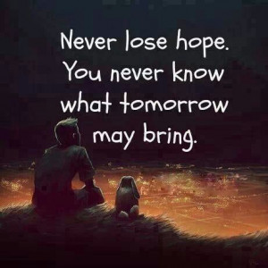 Never loose hope