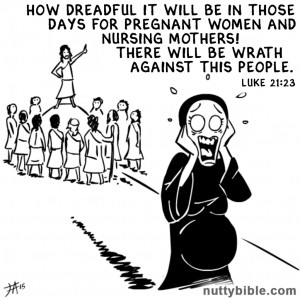 Luke-21_23---Crazy-Nutty-bible-verse---Jesus-pregnant-women doomed