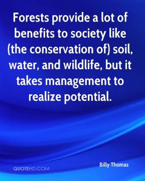 ... soil, water, and wildlife, but it takes management to realize