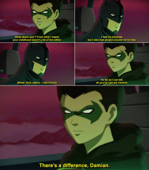 Damian Wayne: What about you? From what I heard, your childhood wasn't ...