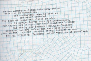 news is that we are never finished. The idea of being unfinished ...