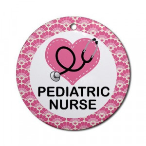 Pediatric Nurse Gift Ornament Ornament Round Round Ornament by ...