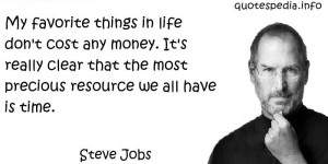 ... Quotes About Time - My favorite things in life don t cost any money