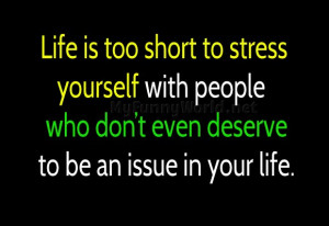 Savvy Quote: “Life Is Too Short To Stress Yourself…