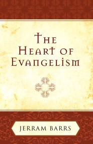 ... everything we say and do.” –Jerram Barrs, The Heart of Evangelism