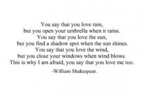You say that you love rain, but you open your umbrella when it rains ...
