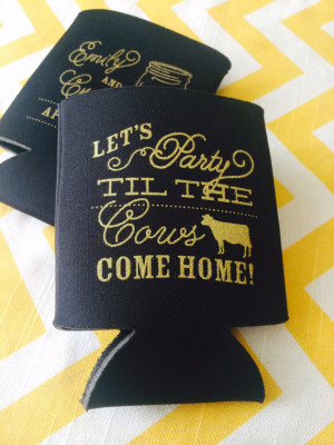 Mason Jar Wedding Koozies Let's Party Til the Cows Come Home koozies ...