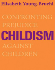 Childism, Chapter 4 – Elisabeth Young-Bruehl