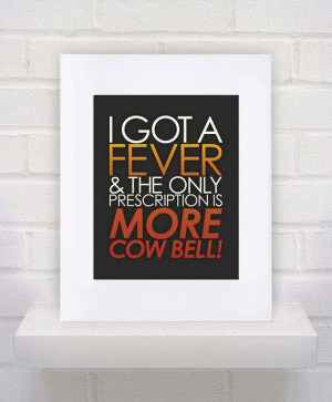 More Cow Bell Quote - 11x14 - poster print
