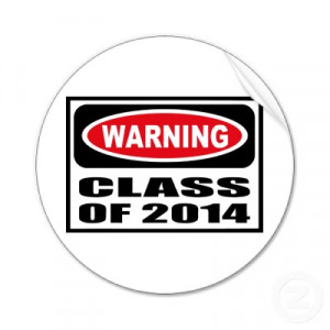 Graduating Class Of 2014 Quotes Also, i'm going to graduate