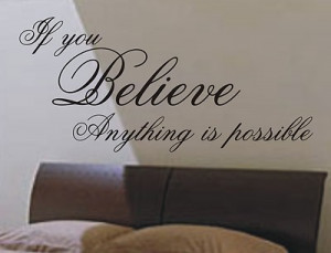 ... believe anything is possible wall art sticker quote - 4 sizes - wa18