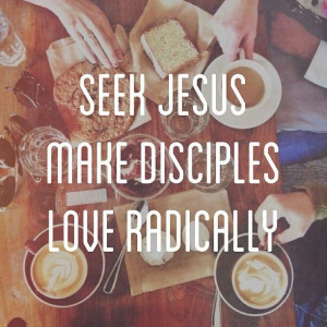 ... Jesus. Make disciples. Love radically. (Purpose) #Christian #quote