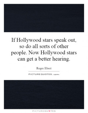 stars speak out, so do all sorts of other people. Now Hollywood stars ...