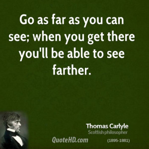 ... far as you can see; when you get there you'll be able to see farther