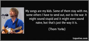 kids. Some of them stay with me, some others I have to send out, out ...