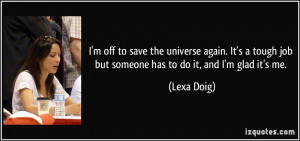 off to save the universe again. It's a tough job but someone has ...