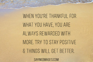 Thankful For What You Have And Stay Positive: Quote About Be Thankful ...