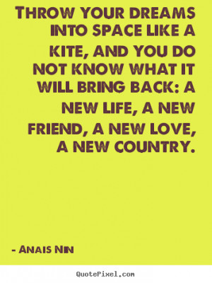... will bring back: a new life, a new friend, a new love, a new country