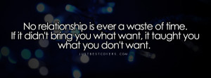 Click to get this no relationship is ever a waste of time facebook ...