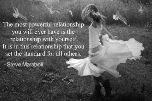 ... yourself. It is in this relationship that you set the standard for all