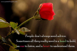People don’t always need advice. Sometimes all they really need is a ...