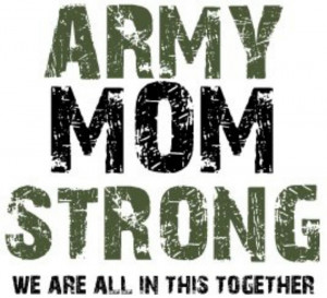 ... and all the mom's out there God bless our soldiers ....your loving mom
