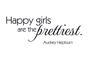 Wall Decal - Happy girls are the prettiest