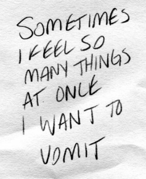 puke #sad #feelings #true #vomit #emotions