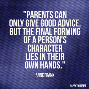 Inspiration of the day: Parents can only give good advice
